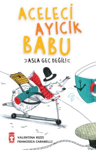 Aceleci Ayıcık Babu - Asla Geç Değil