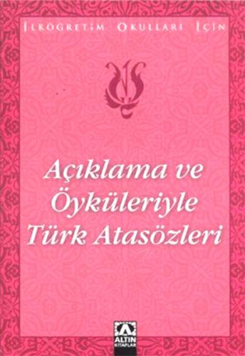 Açıklama ve Öyküleriyle Türk Atasözleri