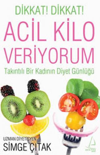 Acil Kilo Veriyorum Takıntılı Bir Kadının Diyet Günlüğü