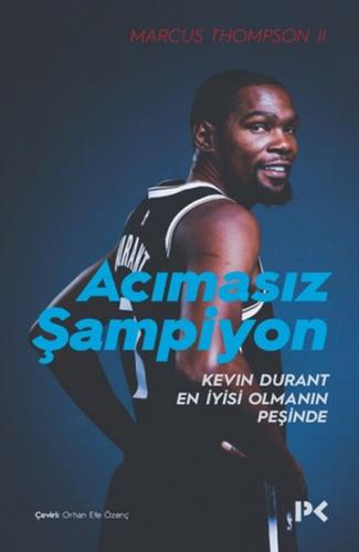 Acımasız Şampiyon - Kevin Durant En İyisi Olmanın Peşinde