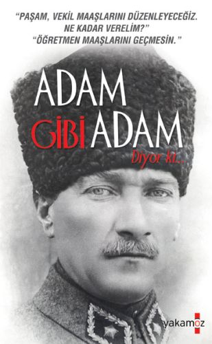 Adam Gibi Adam Diyor ki...