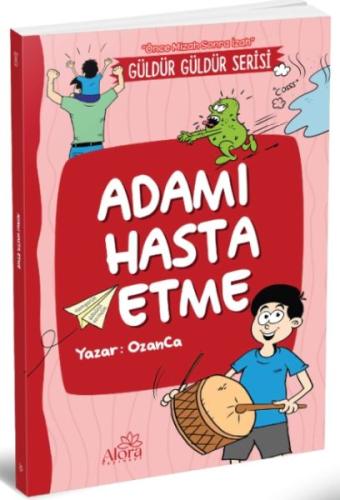 Adamı Hasta Etme