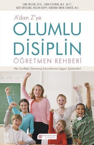 A'dan Z'ye Olumlu Disiplin Öğretmen Reheri