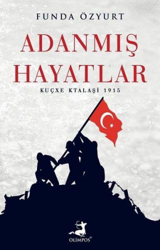 Adanmış Hayatlar - Kuçxe Ktalaşi 1915