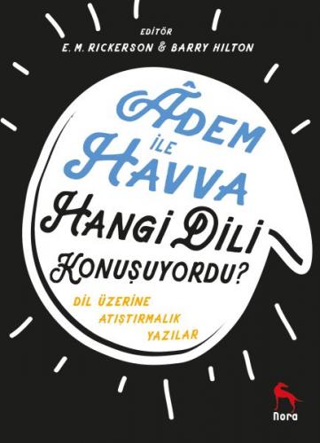 Adem İle Havva Hangi Dili Konuşuyordu? - Dil Üzerine Atıştırmalık Yazı