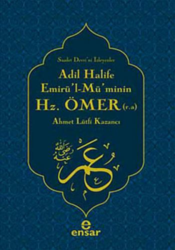 Adil Halife Emirü'l-Mü'minin Hz. Ömer (r.a.) Saadet Devri'ni İsteyenle