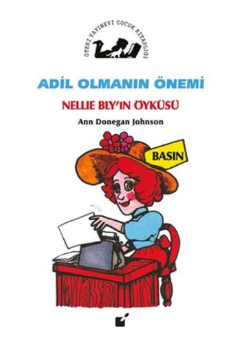 Adil Olmanın Önemi - Nellie Bly'ın Öyküsü