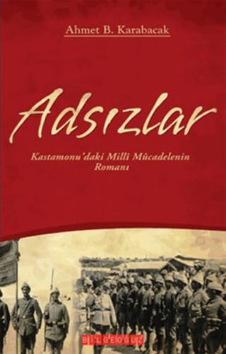 Adsızlar Kastamonu'daki Milli Mücadelenin Romanı