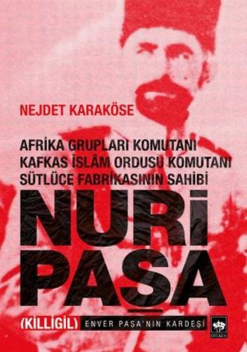 Afrika Grupları Komutanı Kafkas İslam Ordusu Komutanı Sütlüce Fabrikas