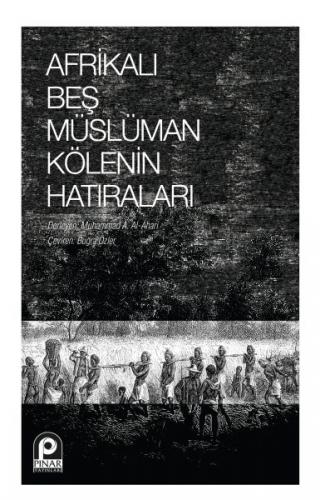 Afrikalı Beş Müslüman Kölenin Hatıraları