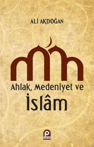 Ahlak - Medeniyet ve İslam