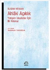 Ahlaki Açıklık Yetişkin İdealistler İçin Bir Kılavuz