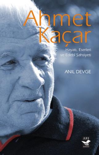 Ahmet Kaçar Hayatı - Eserleri ve Edebi Şahsiyeti