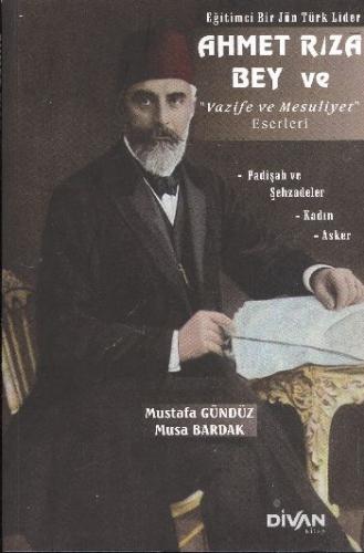 Ahmet Rıza Bey ve Vazife ve Mesuliyet Eserleri