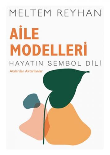 Aile Modelleri - Hayatın Sembol Dili - Atalardan Aktarılanlar