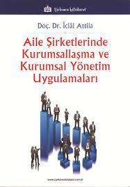 Aile Şirketlerinde Kurumsallaşma ve Kurumsal Yönetim Uygulamaları