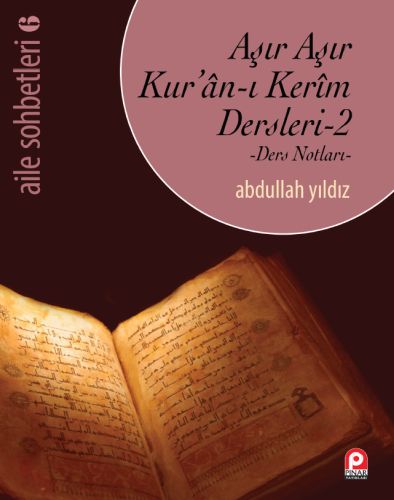 Aile Sohbetleri 6 - Aşır Aşır Kur'an-ı Kerim Dersleri 2