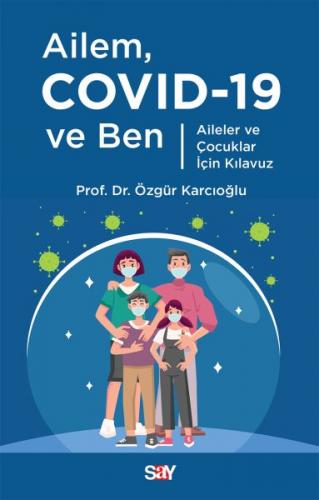 Ailem Covid-19 ve Ben - Aileler ve Çocuklar için Kılavuz