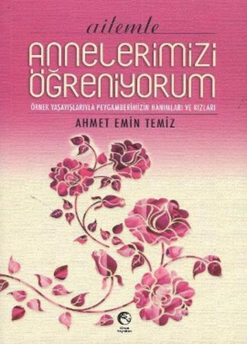 Ailemle Annelerimizi Öğreniyorum