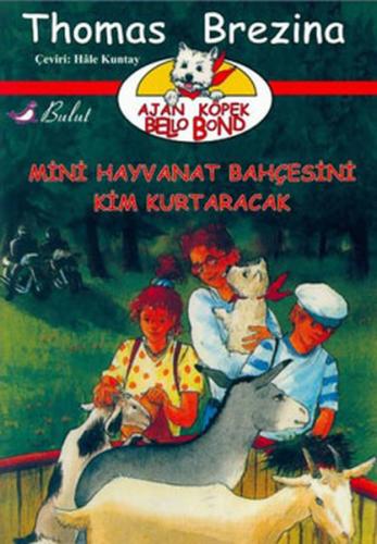 Ajan Köpek Bello Bond Cilt 4: Mini Hayvanat Bahçesini Kim Kurtaracak