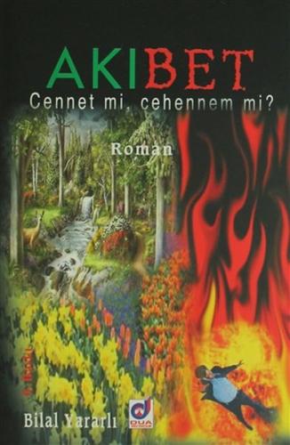 Akıbet - Cennet mi, Cehennem mi?