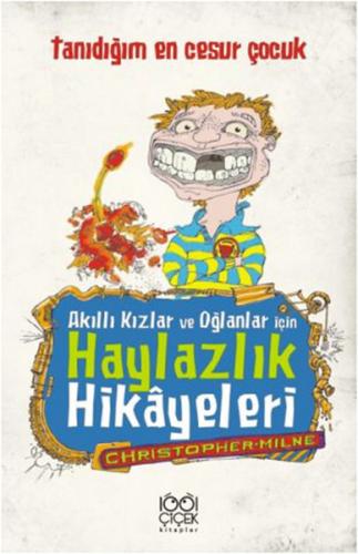 Akıllı Kızlar ve Oğlanlar İçin Haylazlık Hikâyeleri- Tanıdığım En Cesu