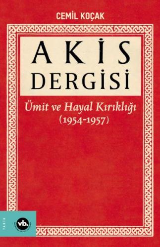 Akis Dergisi - Ümit ve Hayal Kırıklığı (1954-1957) (1. Cilt)