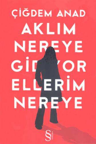 Aklım Nereye Gidiyor Ellerim Nereye