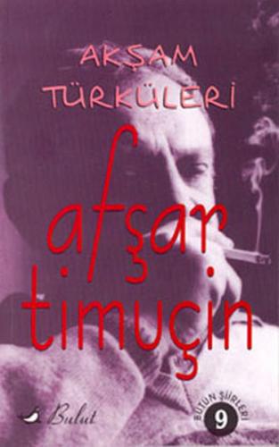 Akşam Türküleri Bütün Şiirleri 9