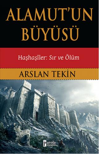 Alamut'un Büyüsü - Haşhaşiler: Sır ve Ölüm