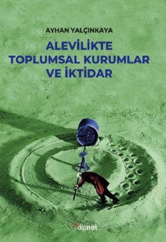 Alevilikte Toplumsal Kurumlar Ve İktidar