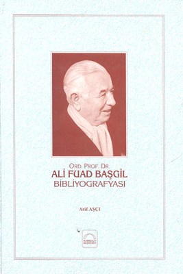 Ali Fuad Başgil Bibliyografisi (Ciltli)