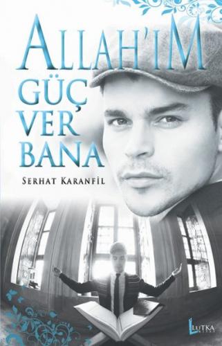 Allah’ım Güç Ver Bana