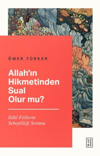 Allah’ın Hikmetinden Sual Olur mu?