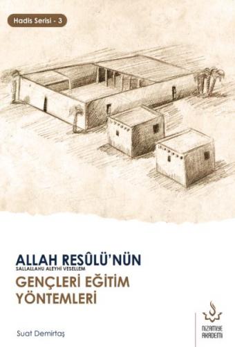 Allah Resulünün Gençleri Eğitim Yöntemleri - Hadis Serisi 3