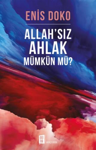 Allah’sız ahlak mümkün mü?