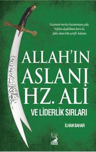 Allahın Aslanı Hz Ali ve Liderlik Sırları