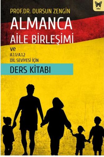 Almanca Aile Birleşimi ve A.1.1/A.1.2 Dil Seviyesi İçin Ders Kitabı