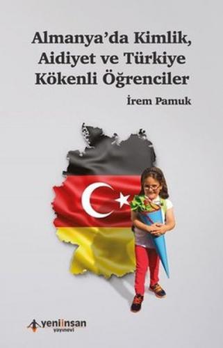 Almanyada Kimlik Aidiyet ve Türkiye Kökenli Öğrenciler