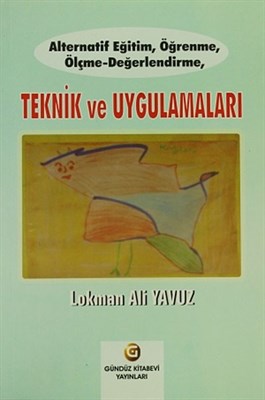 Alternatif Eğitim, Öğrenme, Ölçme-Değerlendirme, Teknik ve Uygulamalar