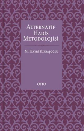 Alternatif Hadis Metodolojisi - Ciltsiz