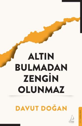 Altın Bulmadan Zengin Olunmaz