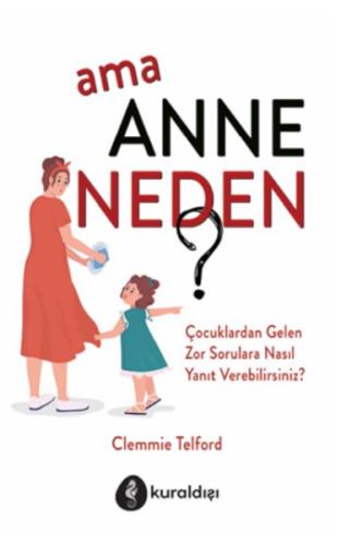 Ama Anne Neden?