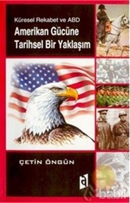 Amerikan Gücüne Tarihsel Bir Yaklaşım / Küresel Rekabet ve ABD