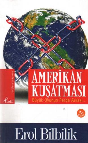 Amerikan Kuşatması Büyük Oyunun Perde Arkası