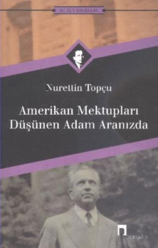 Amerikan Mektupları / Düşünen Adam Aranızda