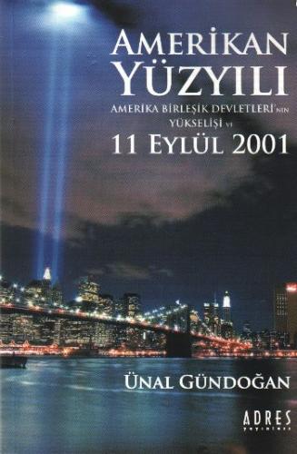 Amerikan Yüzyılı "Amerika Birleşik Devletlei'nin Yükselişi ve 11 Eylül