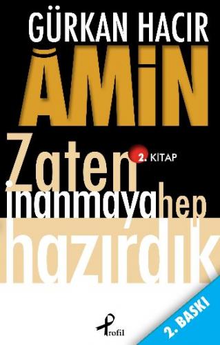 Amin Zaten İnanmaya Hep Hazırdık