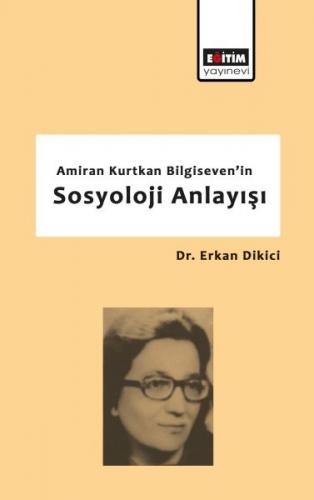 Amiran Kurtkan Bilgiseven'in Sosyoloji Anlayışı