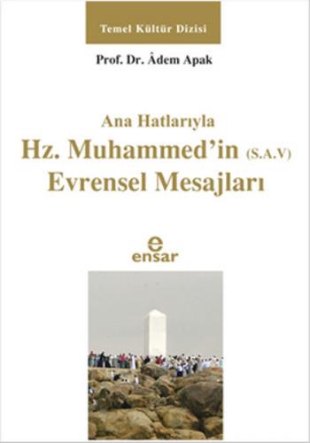 Ana Hatlarıyla Hz. Muhammedin (S.A.V) Evrensel Mesajları